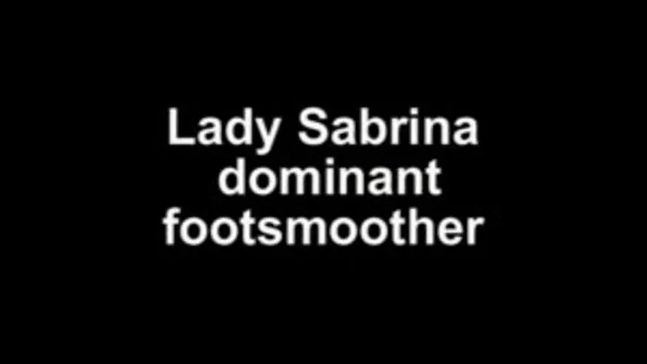 Lady Sabrina dominant footsmother