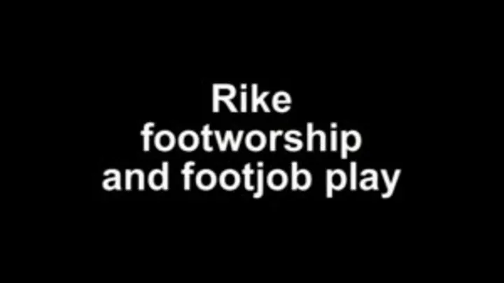 Rike footworship and footjob play