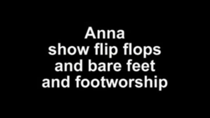 Anna shor flip flops and barefeet and footworship