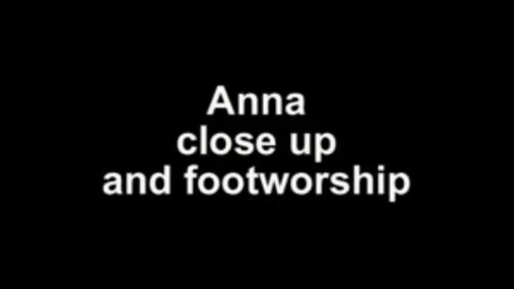 Anna close up and footworship