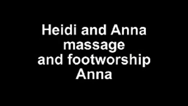 Heidi and Anna massage and footworship Anna ***NEW MODELS!!!***