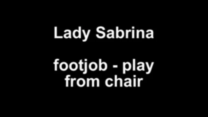 Lady Sabrina footjob - play from chair