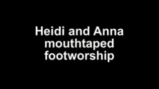 Heidi and Anna mouthtaped footworship