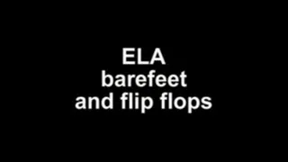 Ela bare feet and flip flops