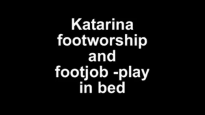 Katarina footworship and footjob in bed