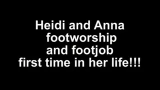 Heidi and Anna footworship and footjob, fist time in her life