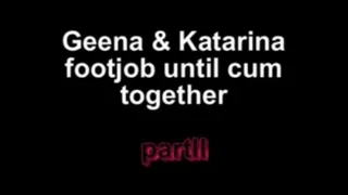 Geena and Katarina footjob until cum together Part III