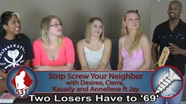 Strip Screw-Your-Neighbor with Anneliese, Cierra, Desiree, and Kasady (ft Jay)