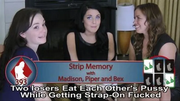 Strip Memory with Madison, Piper, and Bex