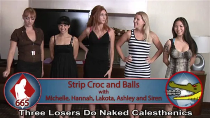 Strip Croc and Balls with Michelle, Lakota, Hannah, Ashley, and Siren