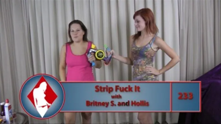 Strip Fuck-It with Britney S and Hollis