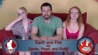 Earth and Fire with Dante, Pearl, and Ruby