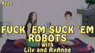 Fuck 'Em Suck 'Em Robots with Lily and RyAnne