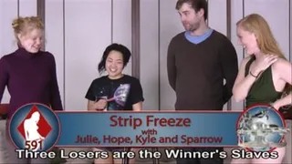 Strip Freeze with Julie, Hope, Kyle, and Sparrow