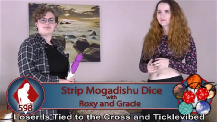 Strip Mogadishu Dice with Roxy and Gracie