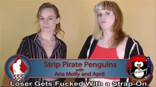 Strip Pirate Penguins with Ana Molly and April