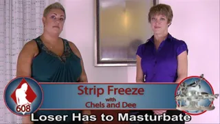 Strip Freeze with Chels and Dee