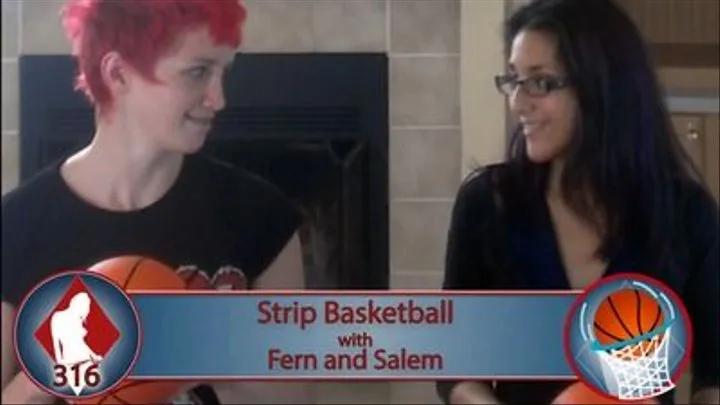 Strip Basketball with Fern and Salem