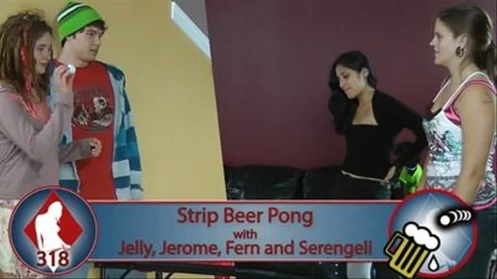 Strip Pong with Jelly, Jerome, Fern, and Serengeli