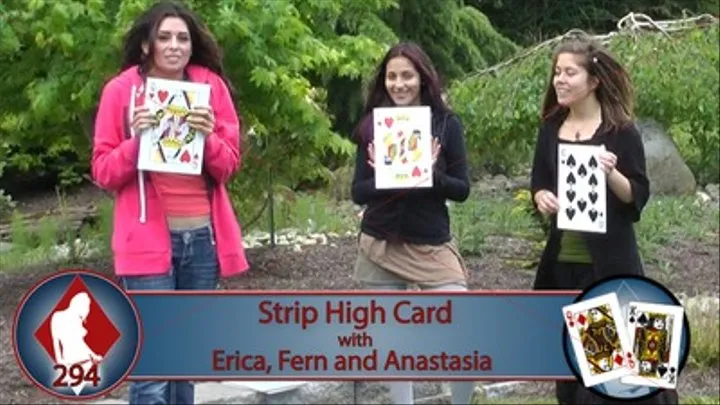 Strip High Card with Erica, Fern, and Anastasia