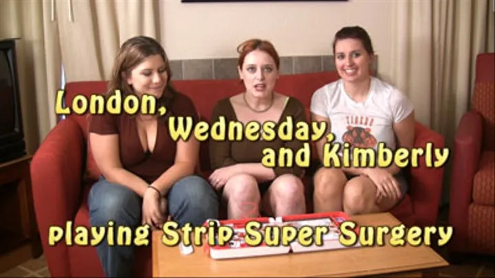 London, Wednesday, and Kimberly play Strip Super Surgery