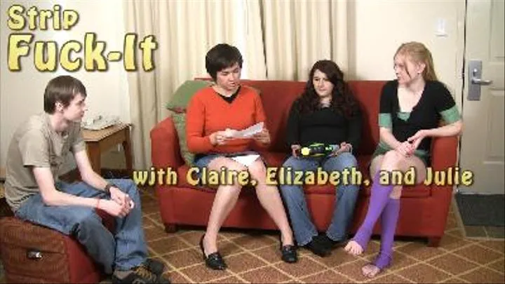 Strip Fuck-It with Claire, Elizabeth, and Julie