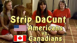 Strip DaCunt: Americans vs. Canadians