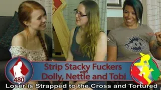 Strip Stacky Fuckers with Dolly, Nettle, and Tobi