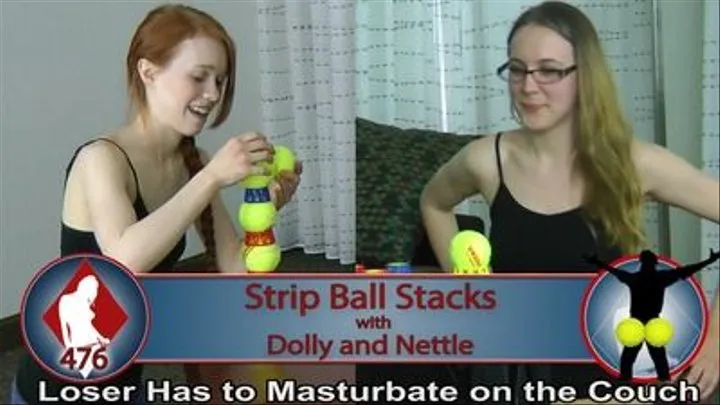 Strip Ball Stacks with Dolly and Nettle