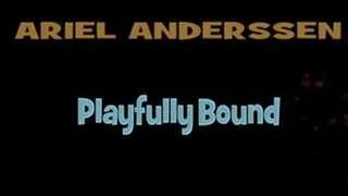 Ariel Anderssen Bound And Loves It!