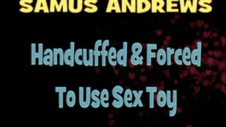 Samus Andrews Handcuffed While Vibrator In Her Pussy! - HD