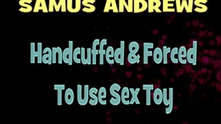 Samus Andrews Handcuffed While Vibrator In Her Pussy! - HD X 720