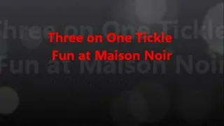Three on One Tickle Fun at Maison Noir