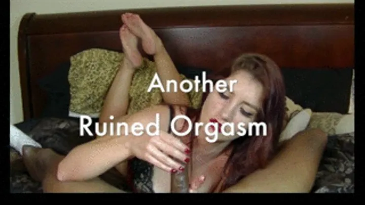 Another Ruined Orgasm