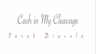 Cash in My Cleavage