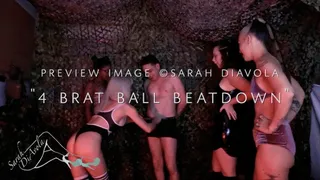 4 Brat Ball Beatdown