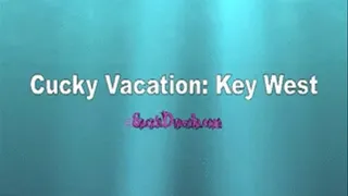 Cucky Vacation - Key West