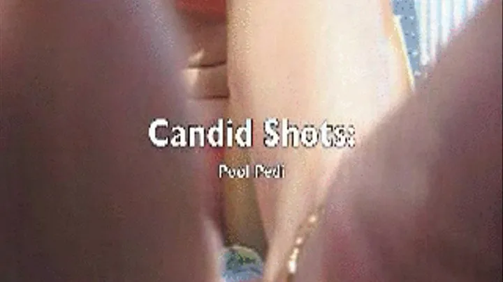 Candid Shots: Pool Pedi -MINI