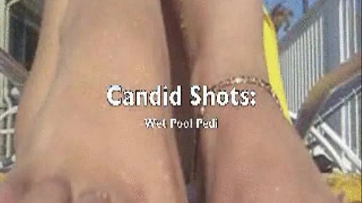 Candid Shots: Wet Pool Pedi .MINI.