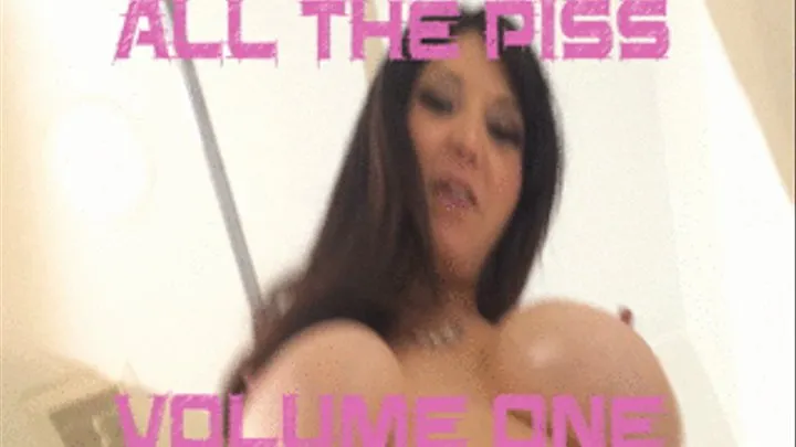 Best of Lexxxi Nicole: All The Piss Vol 1