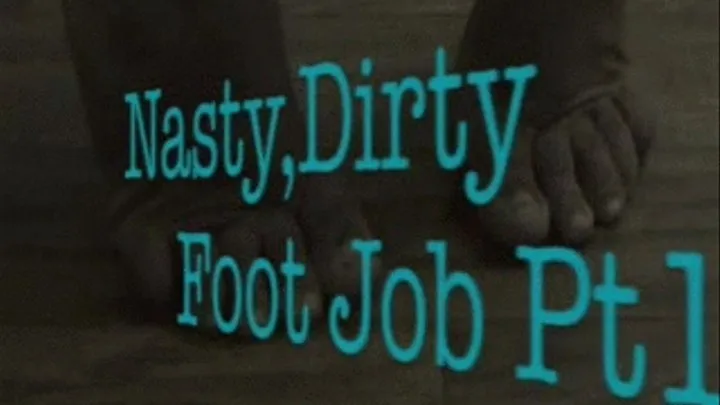 Nasty,Dirty Footjob Pt1 IPOD