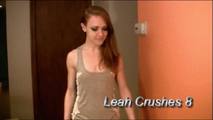 Leah Crushes 8