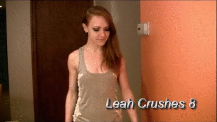 Leah Crushes 8 ( )