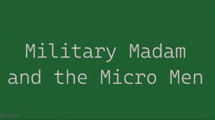 Military Madam and the Micro Men