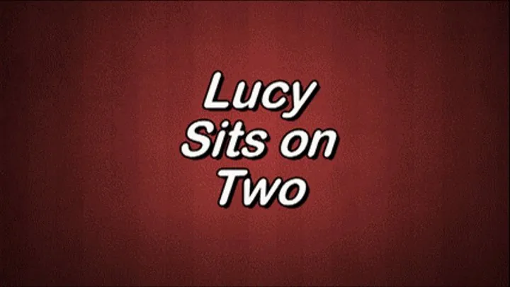 Lucy Sits on Two/Nikki Stomps You