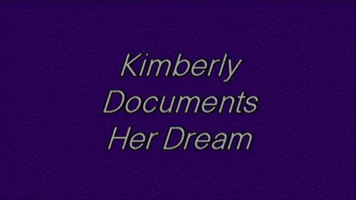 Kimberly Documents Her Dream ( )