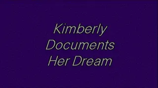 Kimberly Documents Her Dream ( )