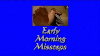 Early Morning Missteps