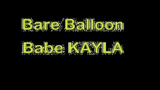 Bare Balloon Babe Tori aka Kayla