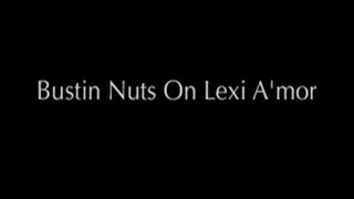 Bustin Nuts On Lexi A'mor